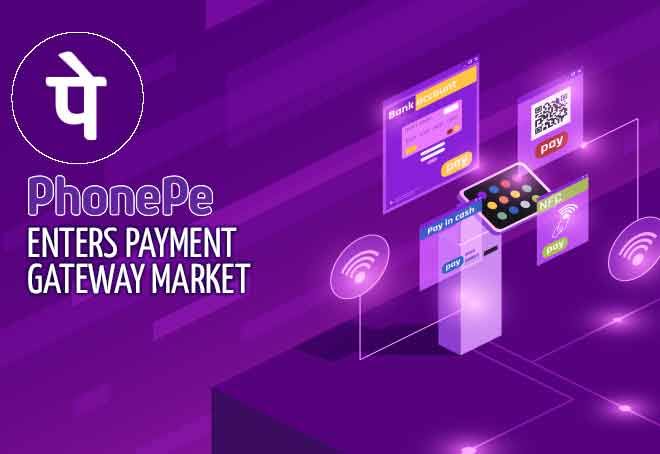 PhonePe enters payment gateway market
